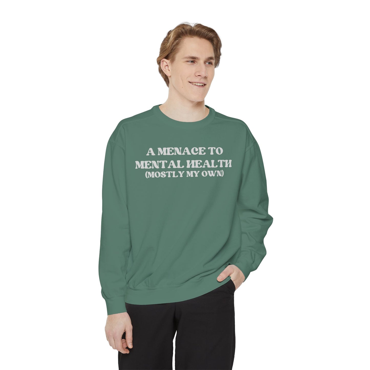 Menace to Mental Health Unisex Garment-Dyed Sweatshirt