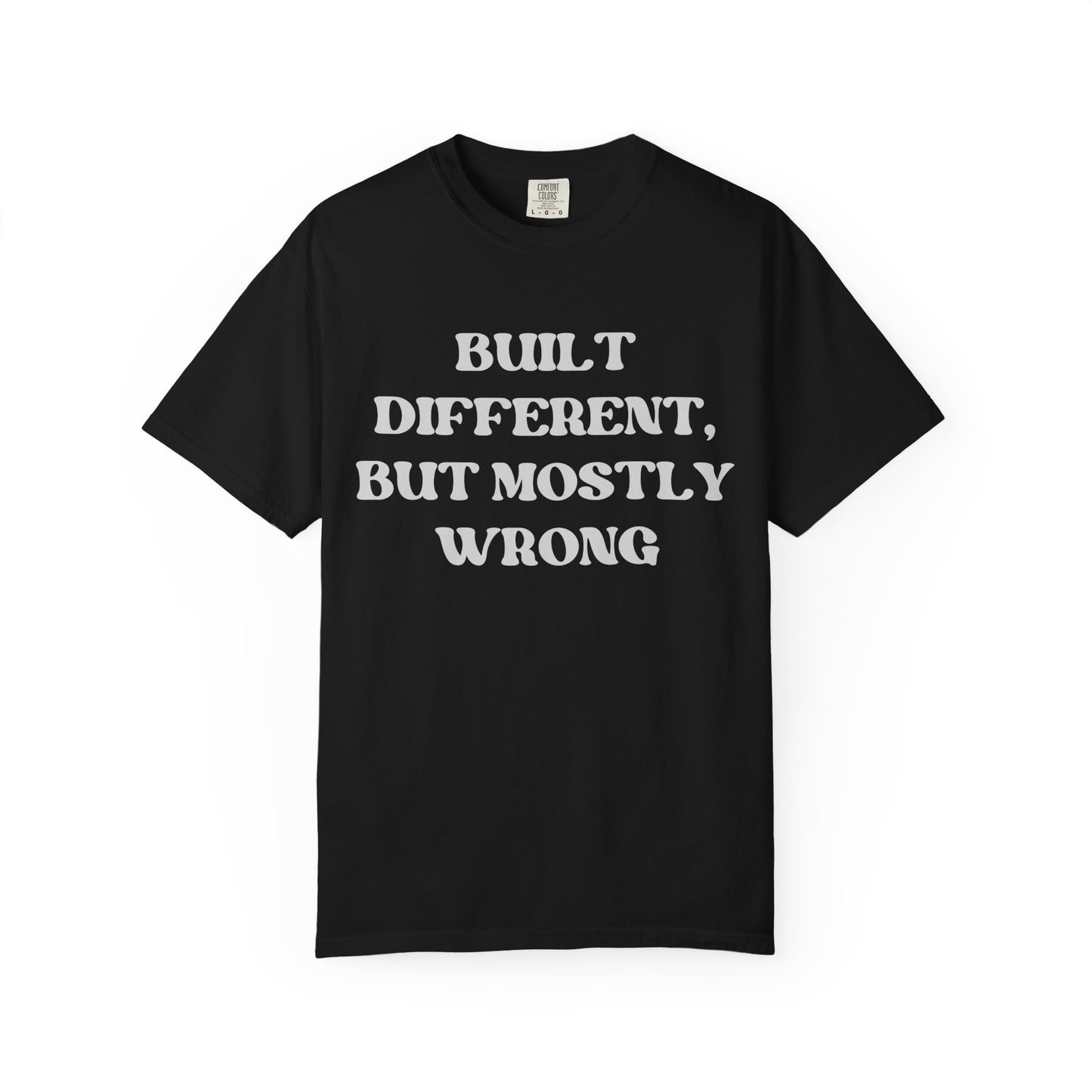 Built Different, But Mostly Wrong Unisex T-shirt