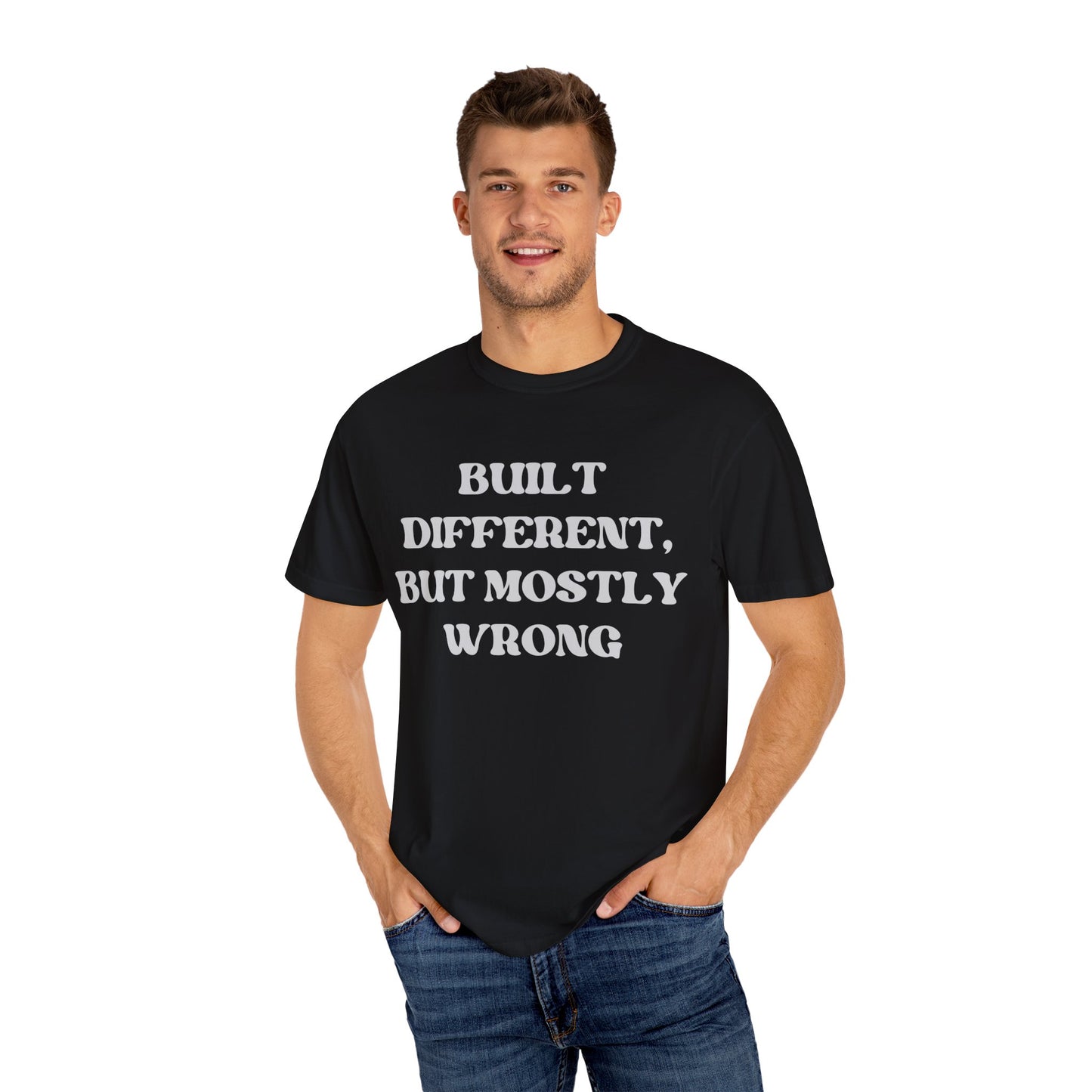 Built Different, But Mostly Wrong Unisex T-shirt