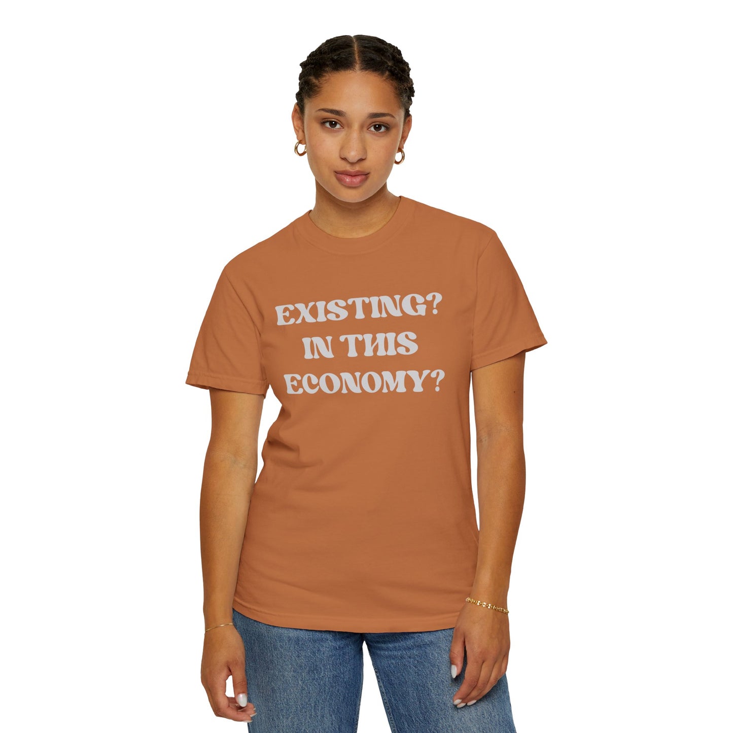 Exist? In this Economy? Unisex T-Shirt
