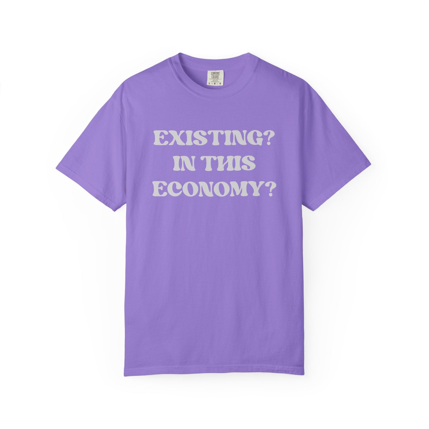 Exist? In this Economy? Unisex T-Shirt