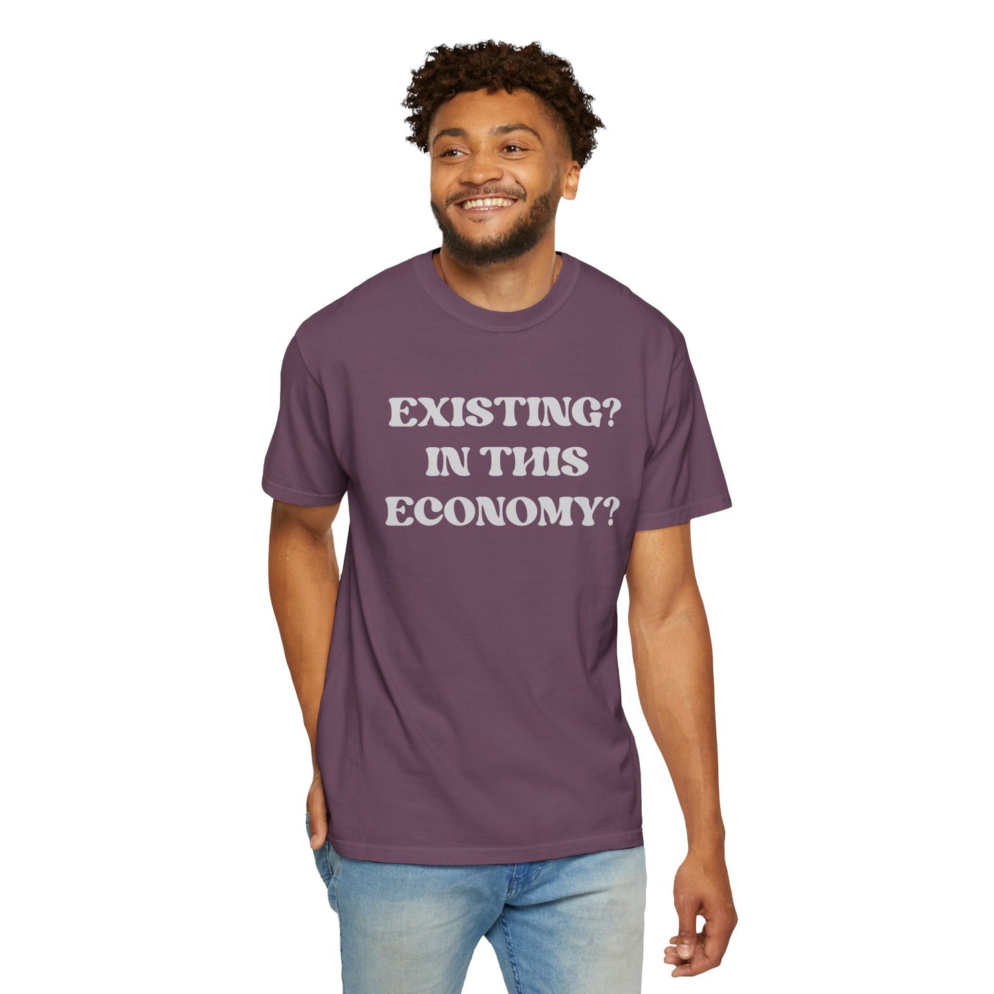 Exist? In this Economy? Unisex T-Shirt