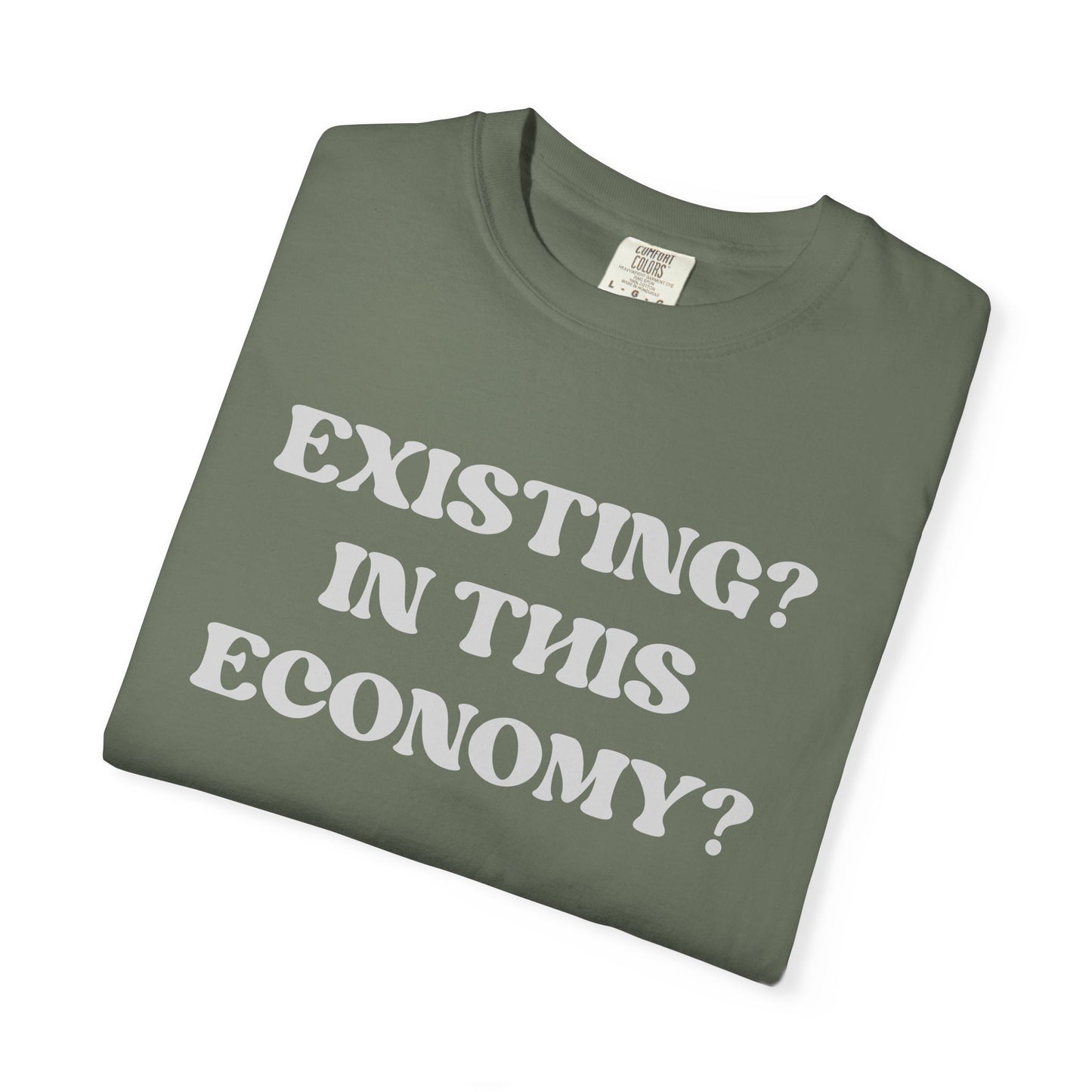 Exist? In this Economy? Unisex T-Shirt