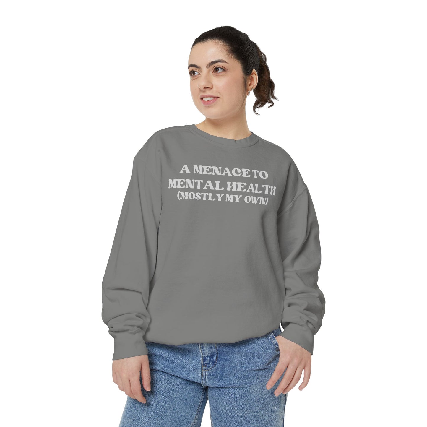 Menace to Mental Health Unisex Garment-Dyed Sweatshirt