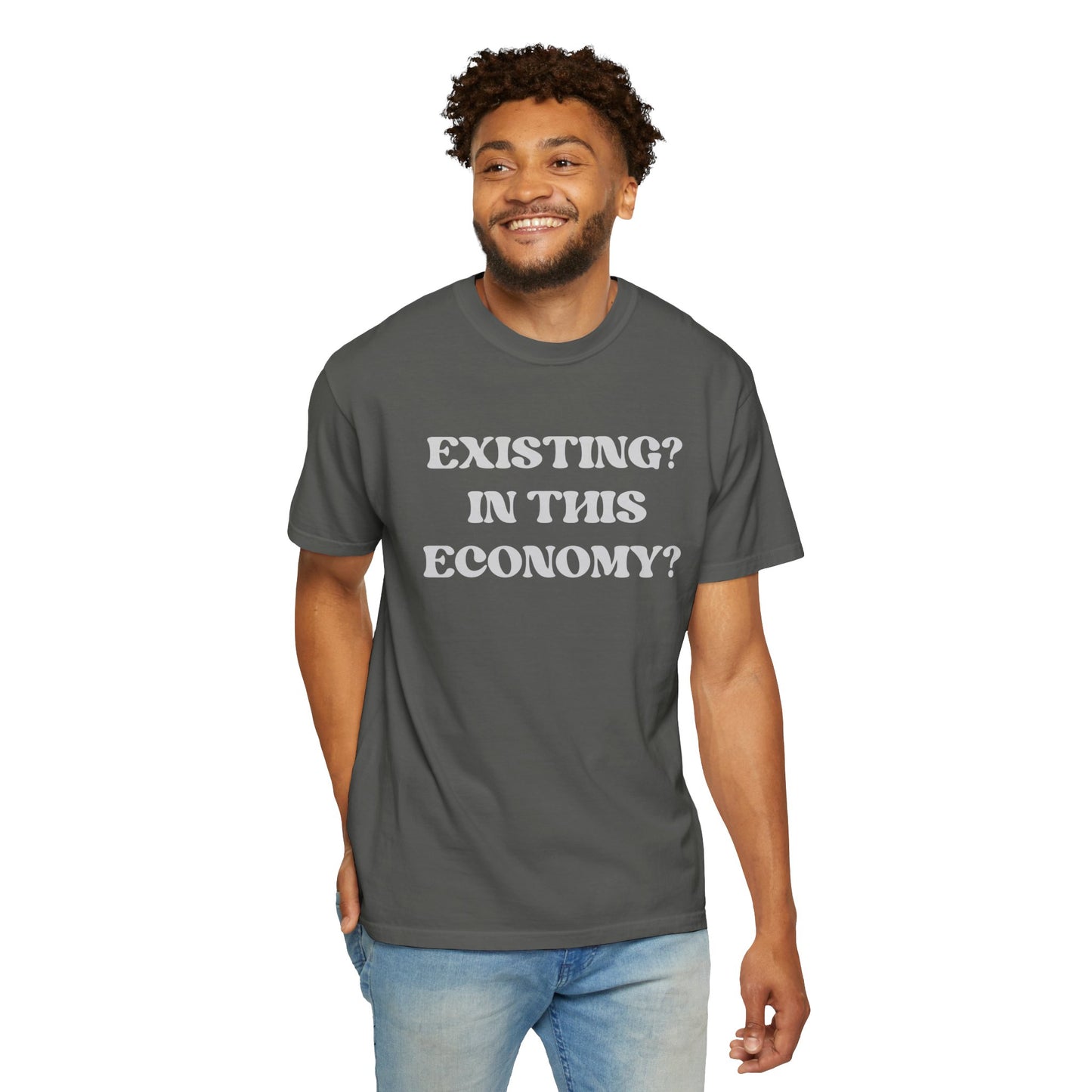 Exist? In this Economy? Unisex T-Shirt