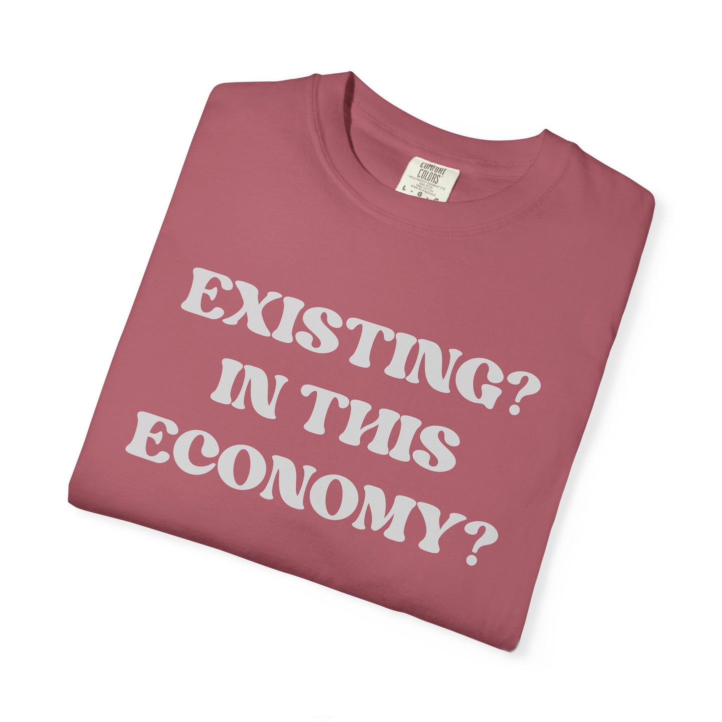 Exist? In this Economy? Unisex T-Shirt