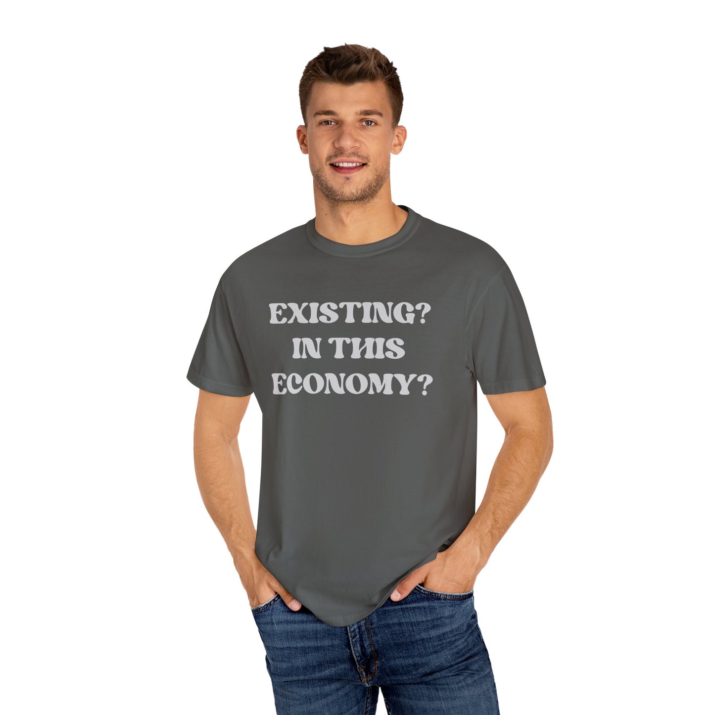 Exist? In this Economy? Unisex T-Shirt