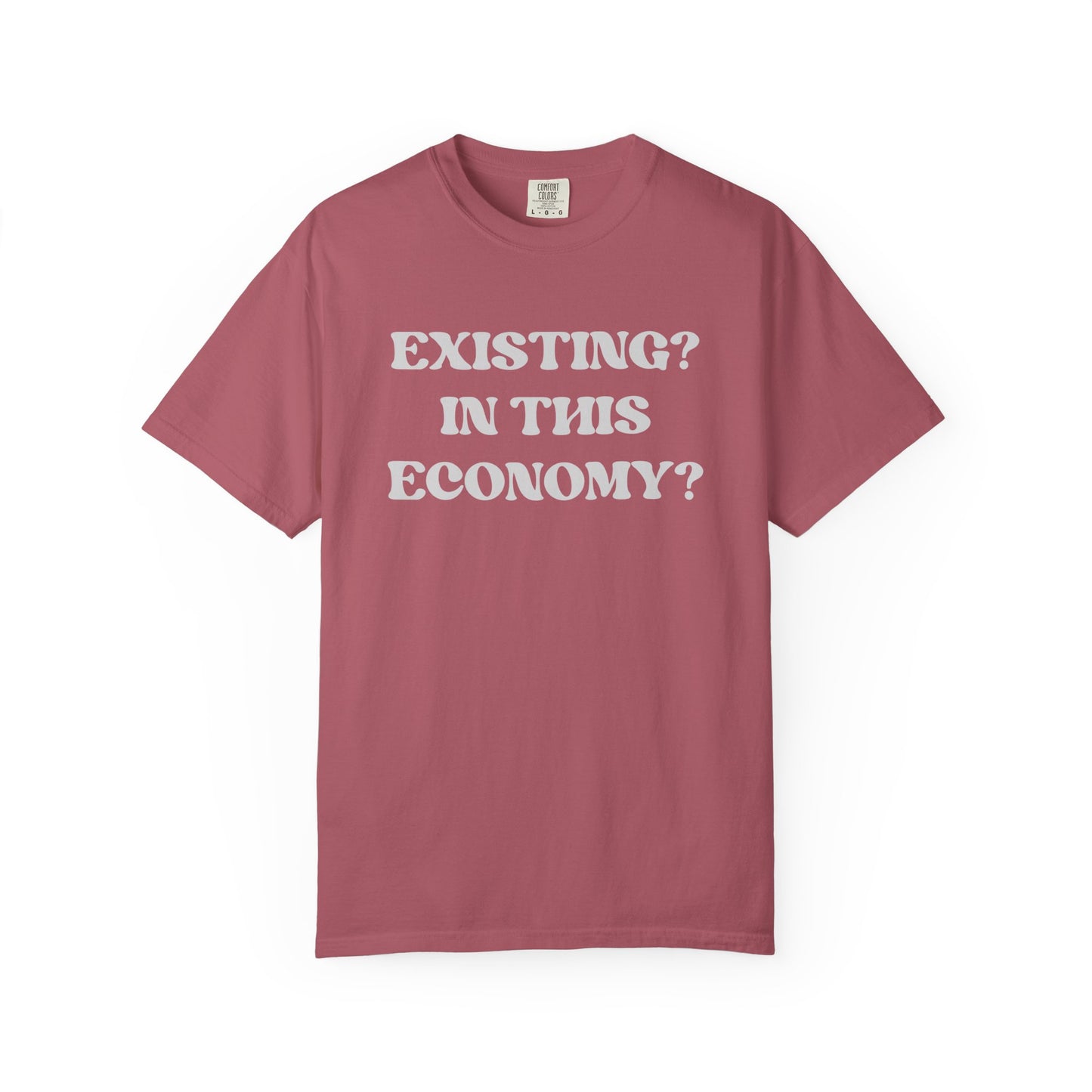Exist? In this Economy? Unisex T-Shirt