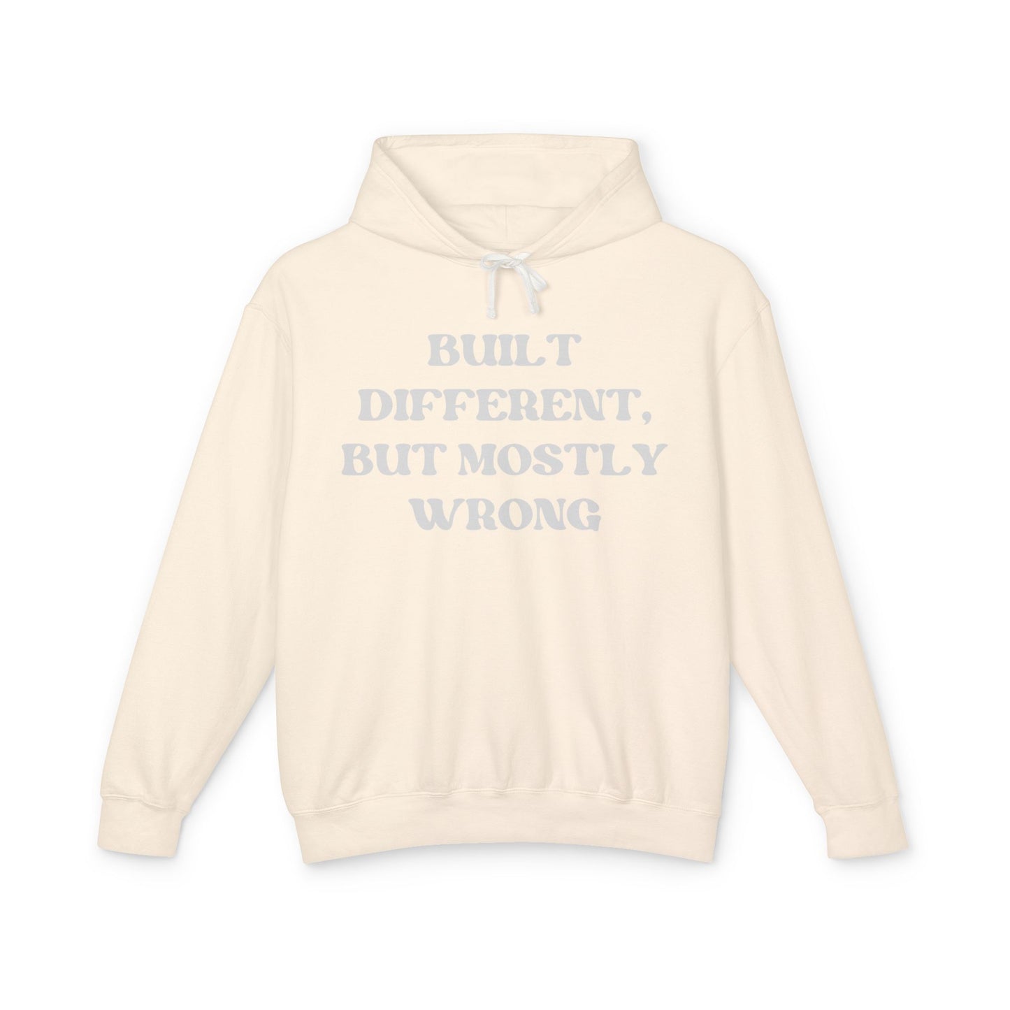 Built Different, but Mostly Wrong Unisex Hooded Sweatshirt