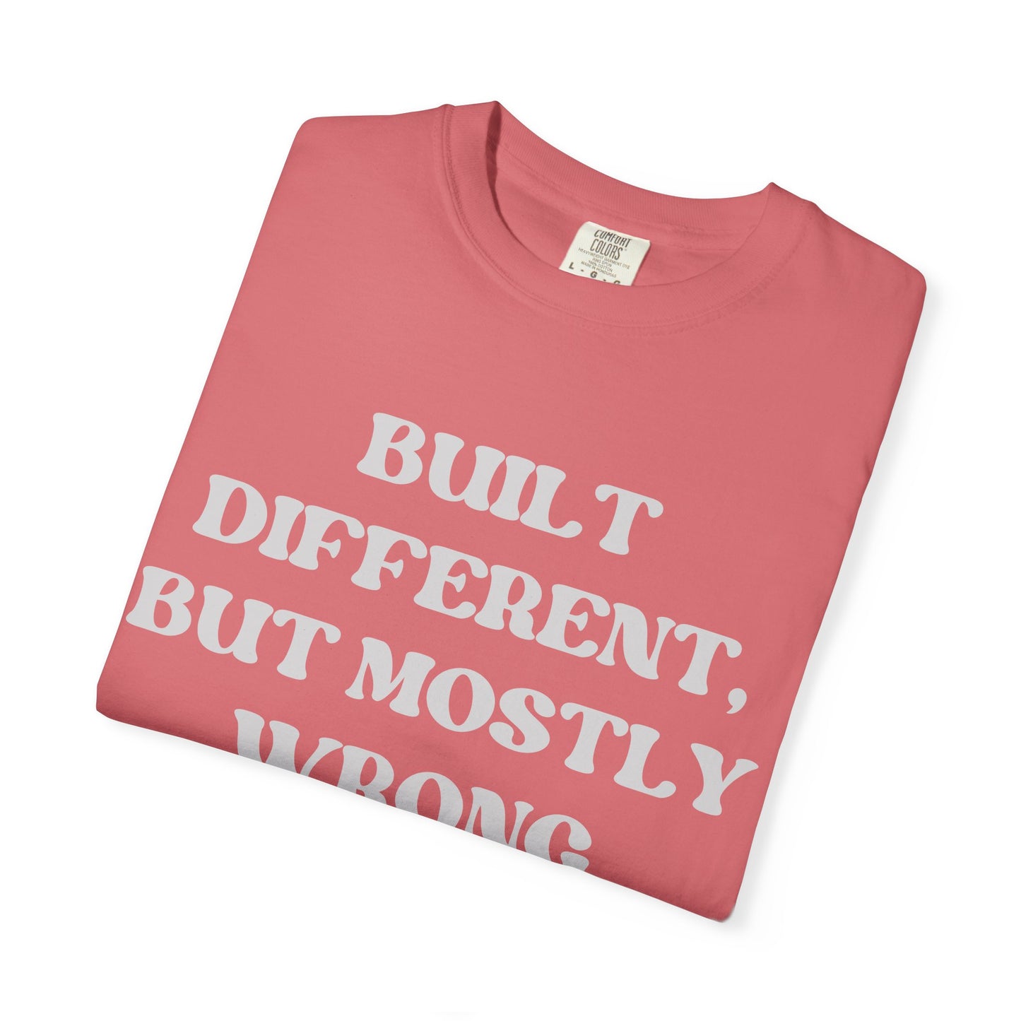 Built Different, But Mostly Wrong Unisex T-shirt