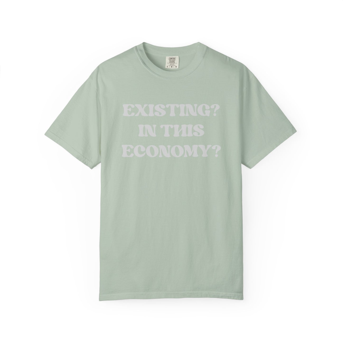 Exist? In this Economy? Unisex T-Shirt