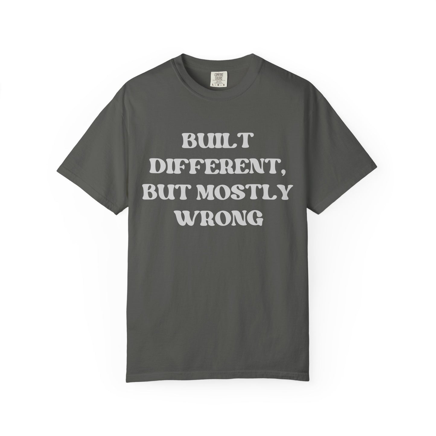 Built Different, But Mostly Wrong Unisex T-shirt