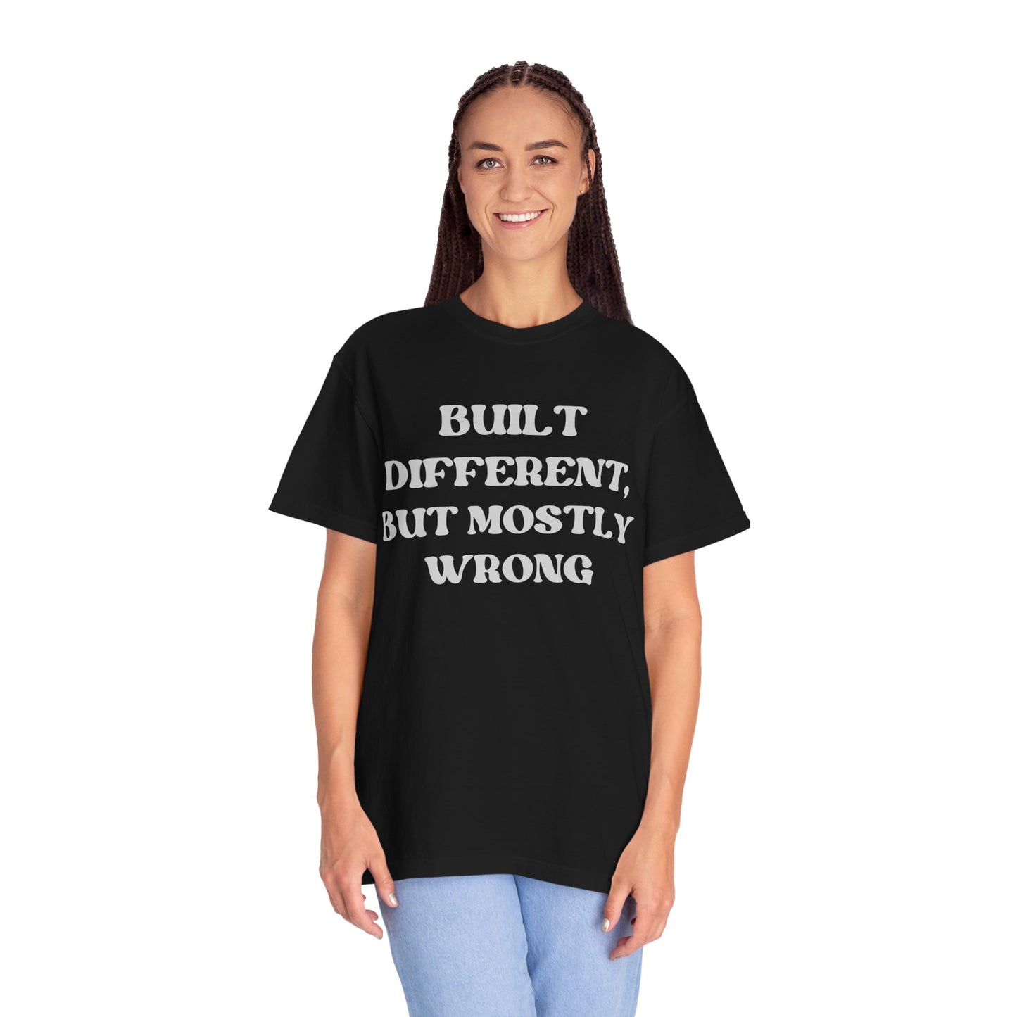 Built Different, But Mostly Wrong Unisex T-shirt
