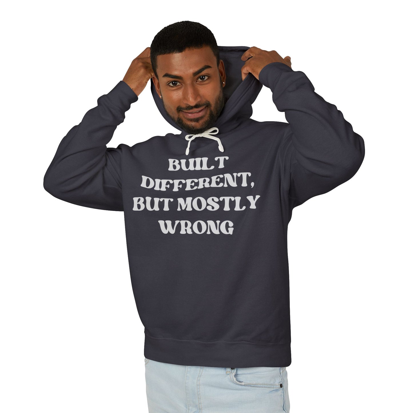 Built Different, but Mostly Wrong Unisex Hooded Sweatshirt