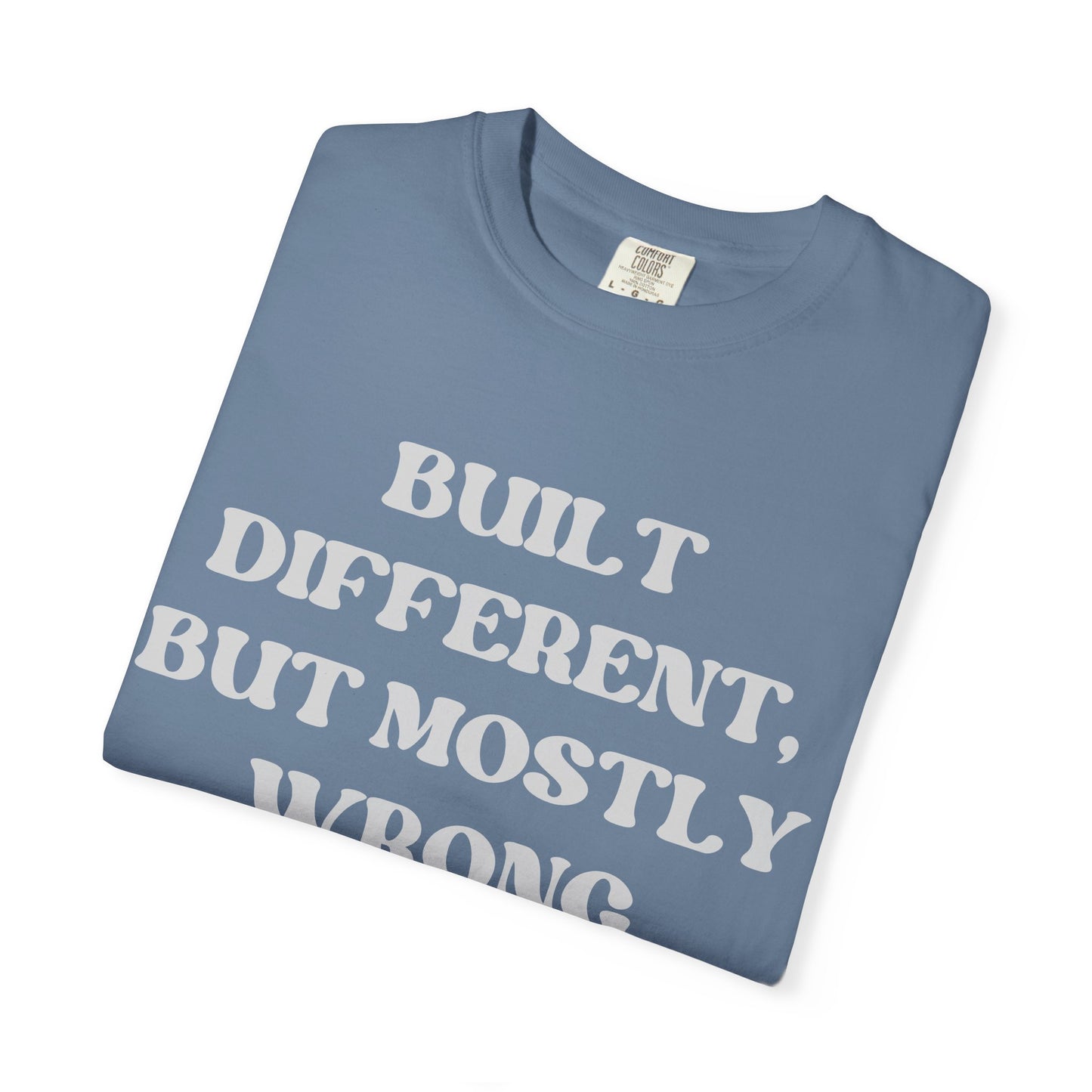Built Different, But Mostly Wrong Unisex T-shirt