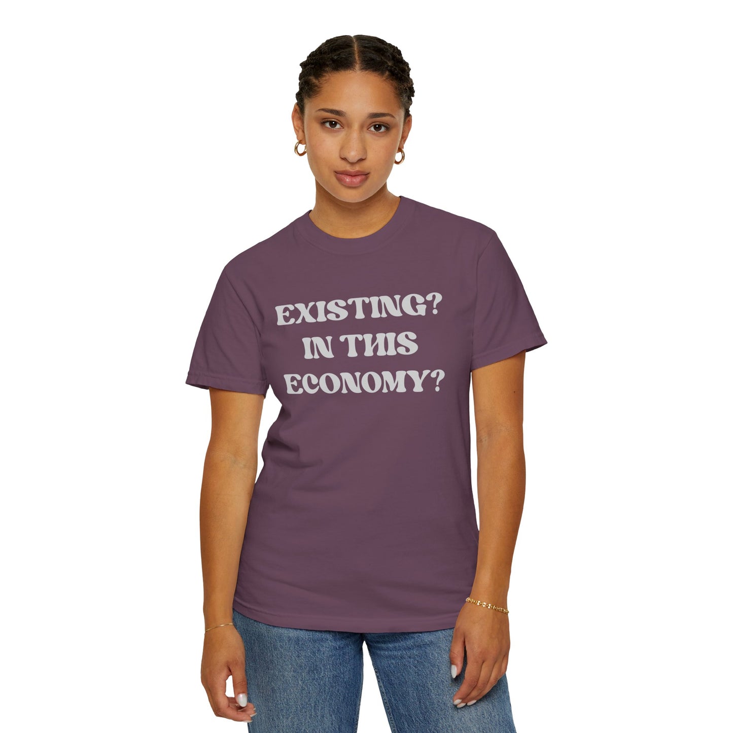 Exist? In this Economy? Unisex T-Shirt