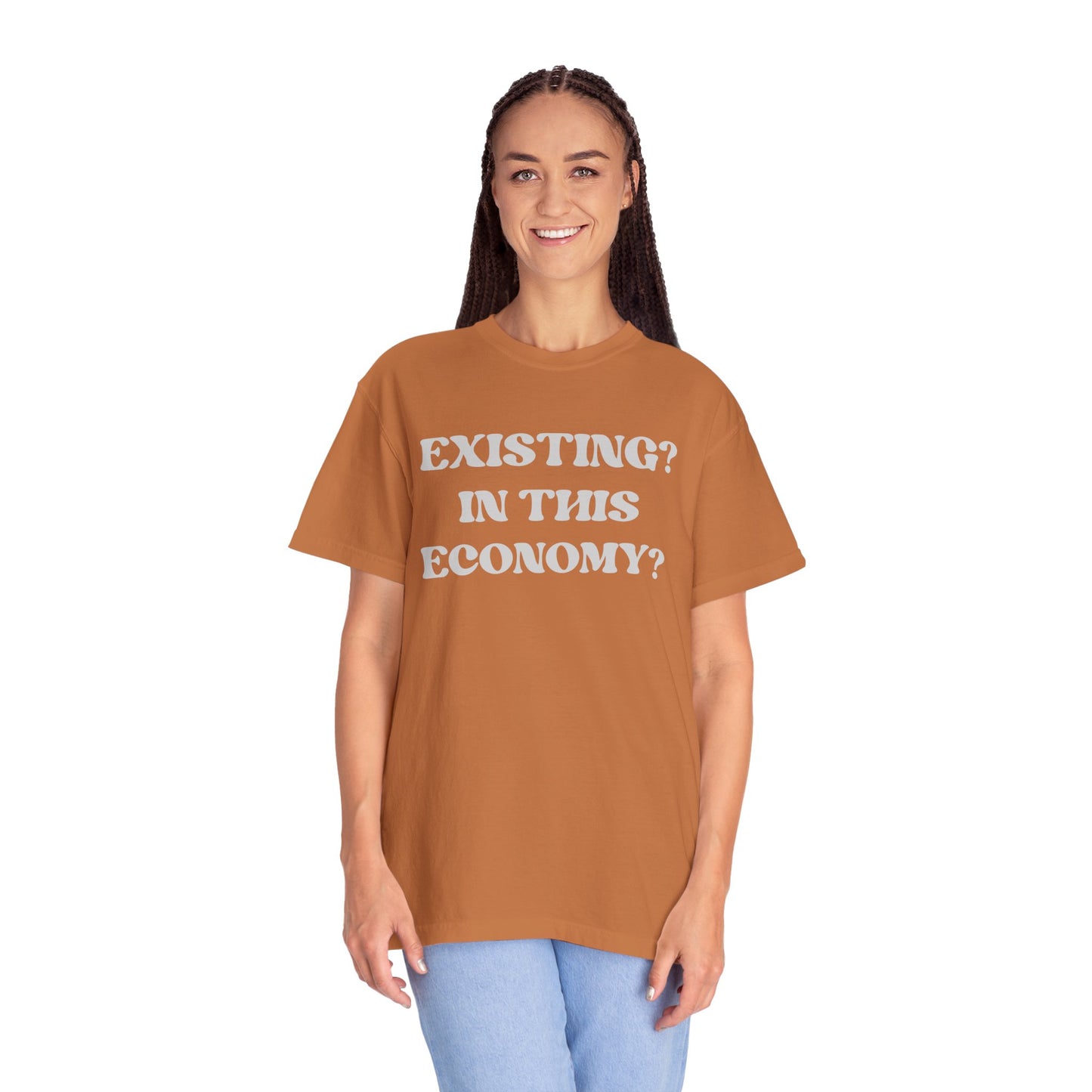 Exist? In this Economy? Unisex T-Shirt