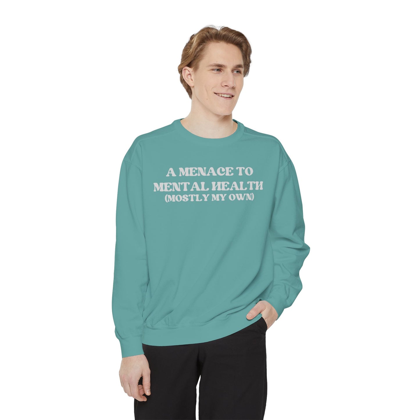 Menace to Mental Health Unisex Garment-Dyed Sweatshirt