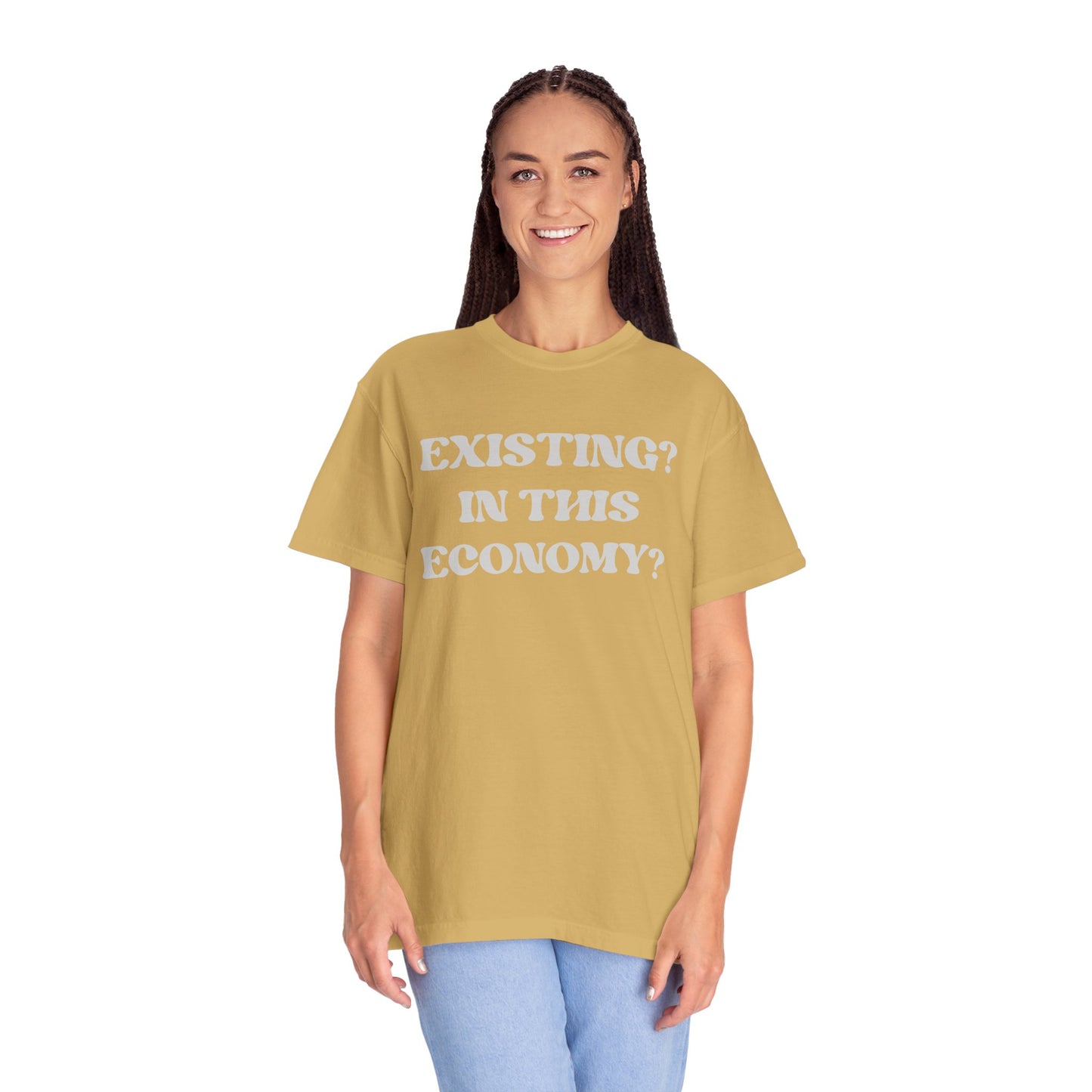 Exist? In this Economy? Unisex T-Shirt
