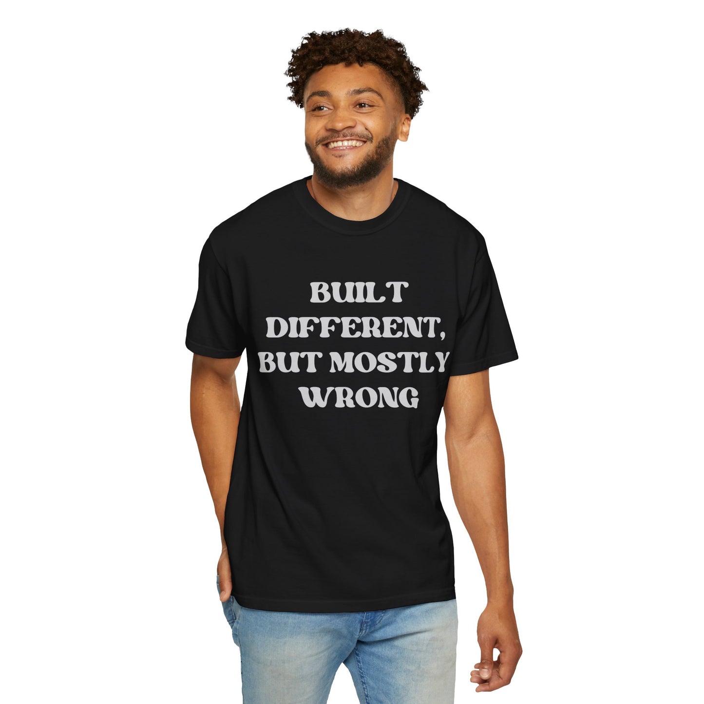 Built Different, But Mostly Wrong Unisex T-shirt