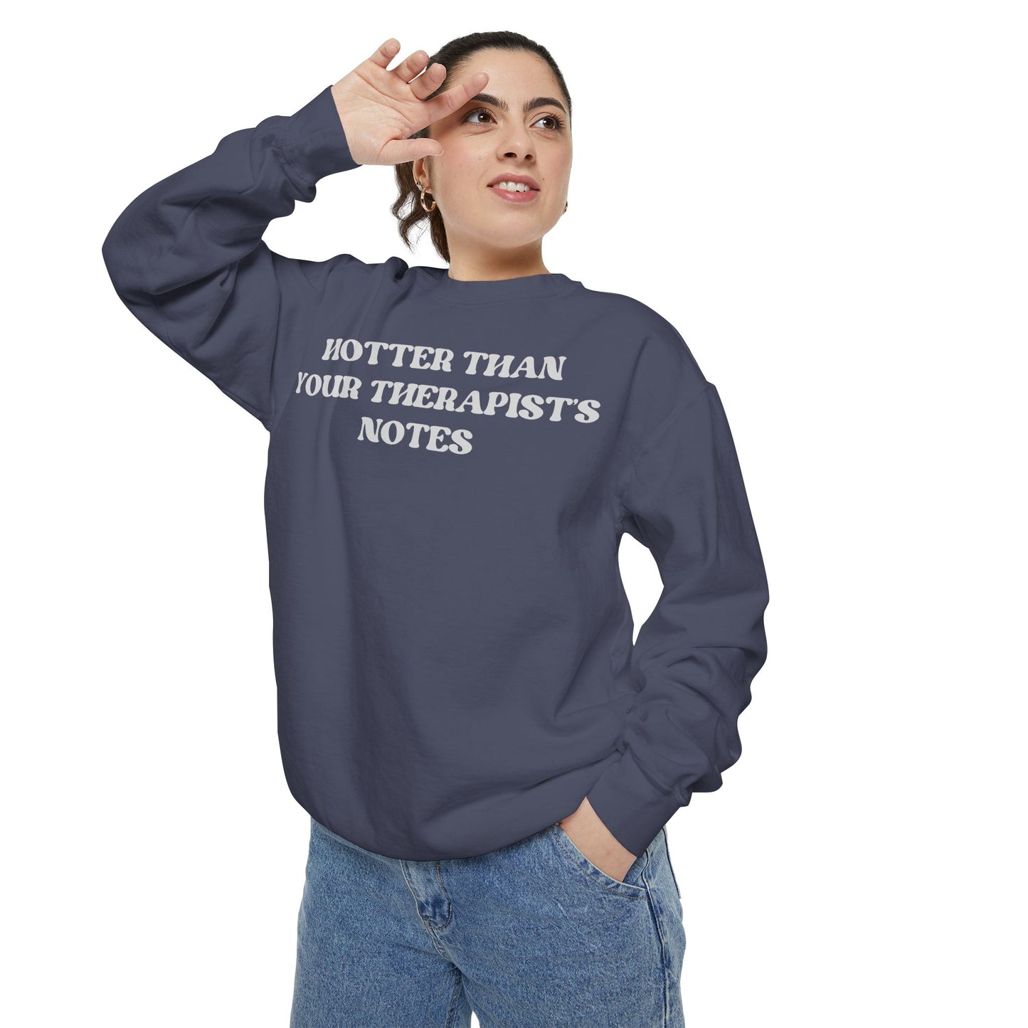 Hotter Than Your Therapist's Notes Sweatshirt