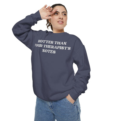 Hotter Than Your Therapist's Notes Sweatshirt