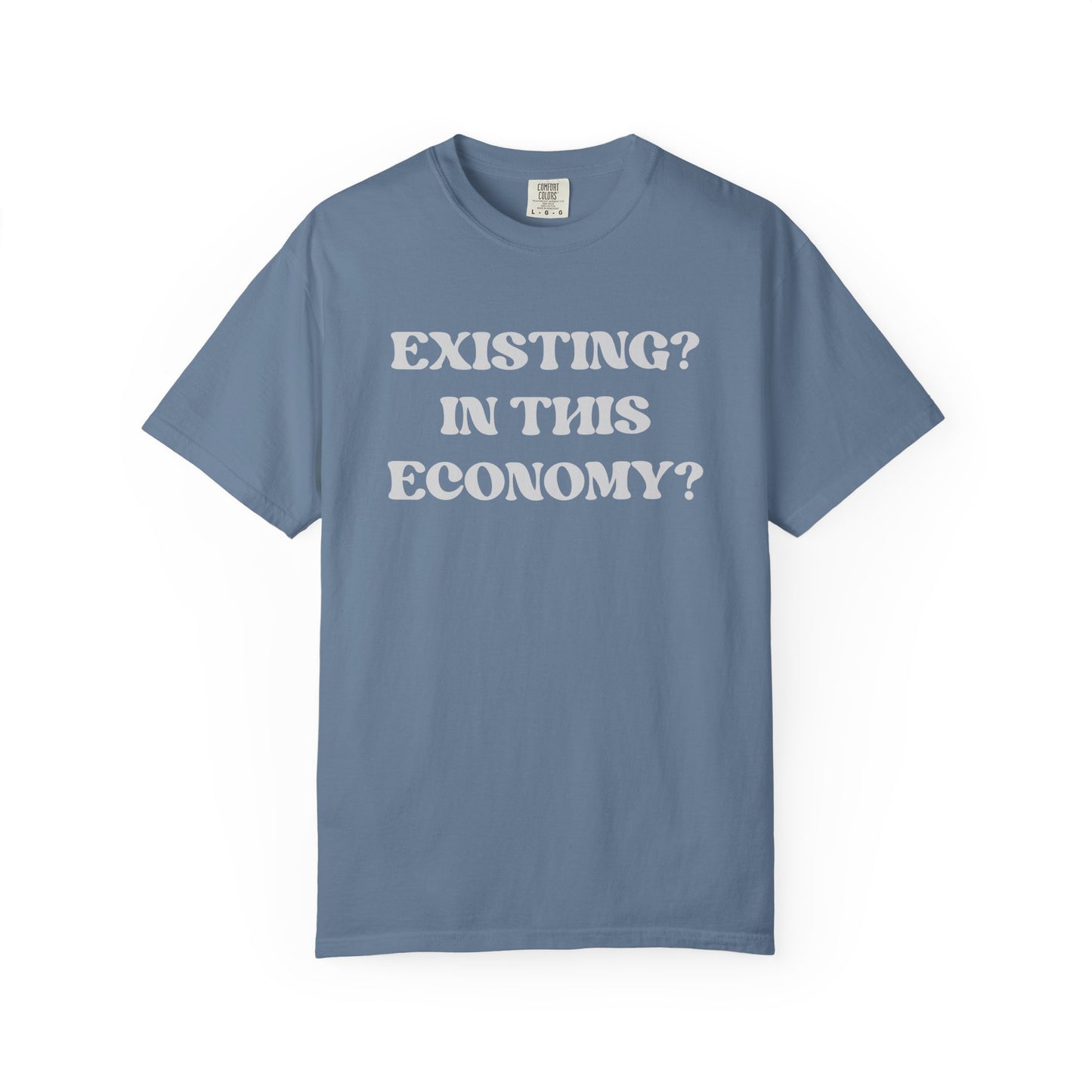 Exist? In this Economy? Unisex T-Shirt