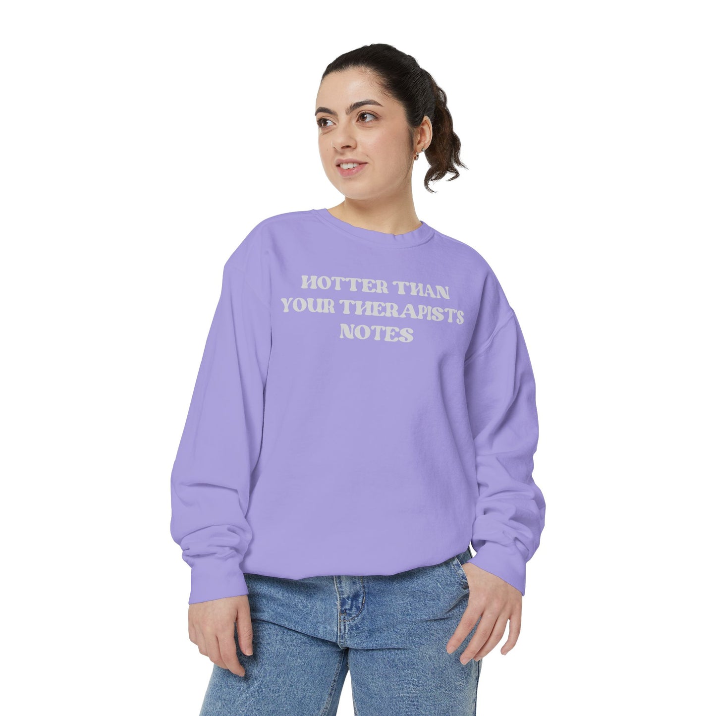 Hotter Than Your Therapist's Notes Sweatshirt