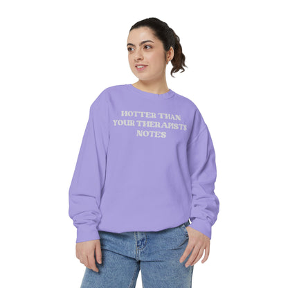 Hotter Than Your Therapist's Notes Sweatshirt