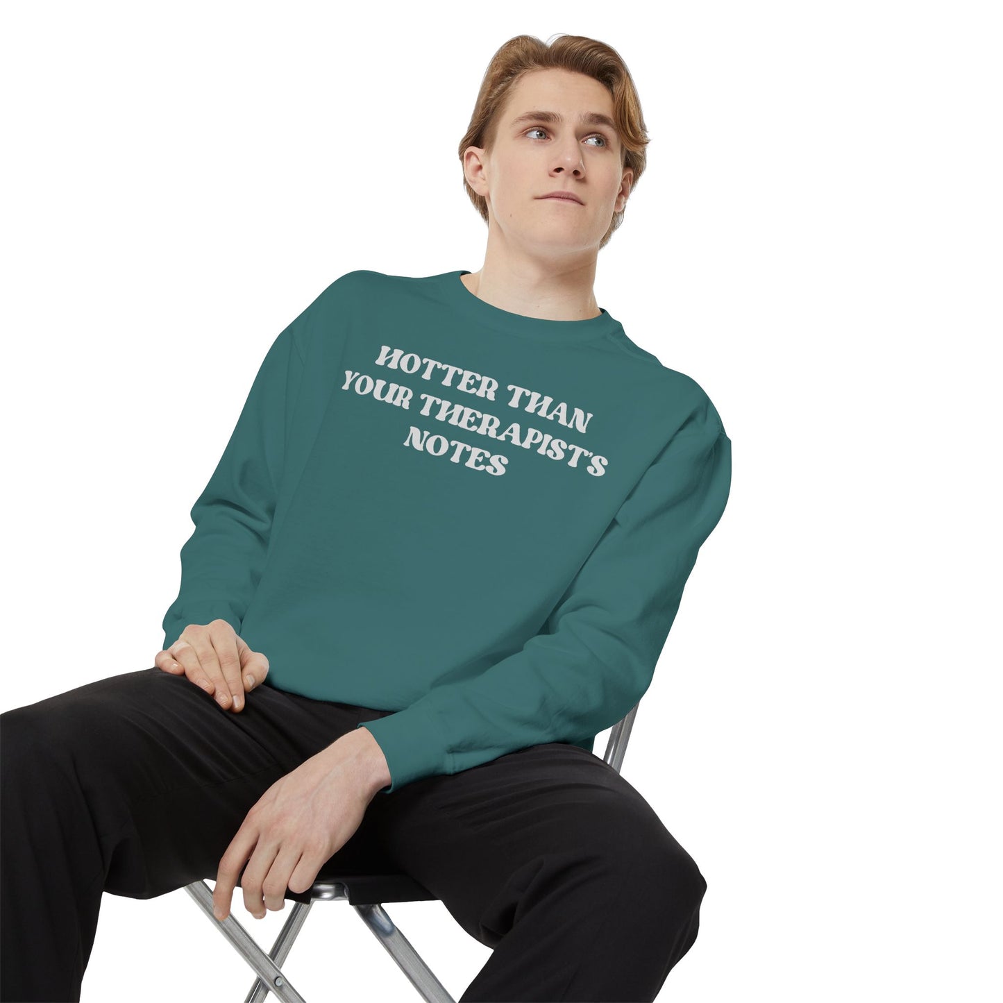 Hotter Than Your Therapist's Notes Sweatshirt