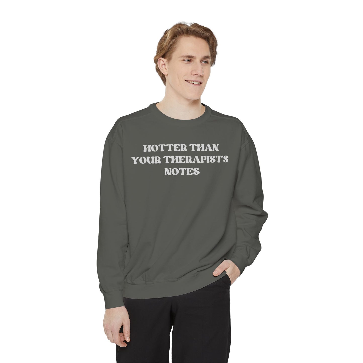 Hotter Than Your Therapist's Notes Sweatshirt