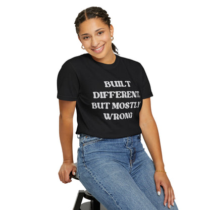 Built Different, But Mostly Wrong Unisex T-shirt