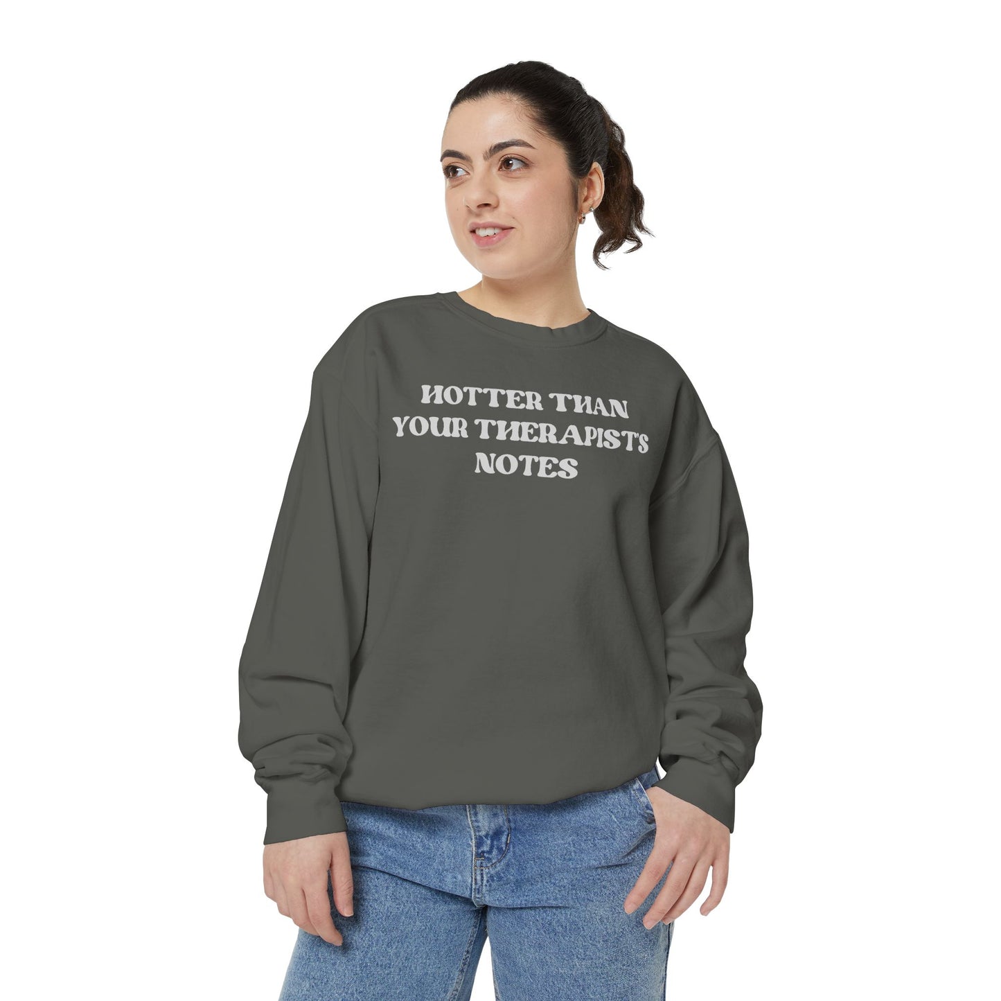 Hotter Than Your Therapist's Notes Sweatshirt