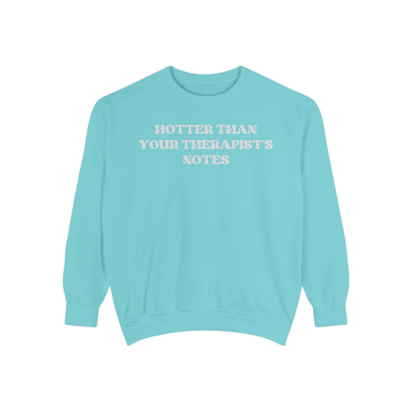 Hotter Than Your Therapist's Notes Sweatshirt