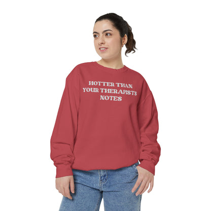 Hotter Than Your Therapist's Notes Sweatshirt