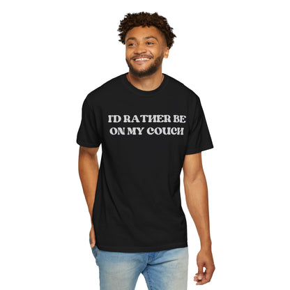 I'd Rather be on my Couch Unisex T-Shirt