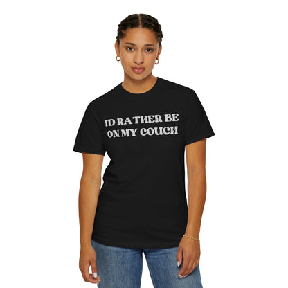 I'd Rather be on my Couch Unisex T-Shirt