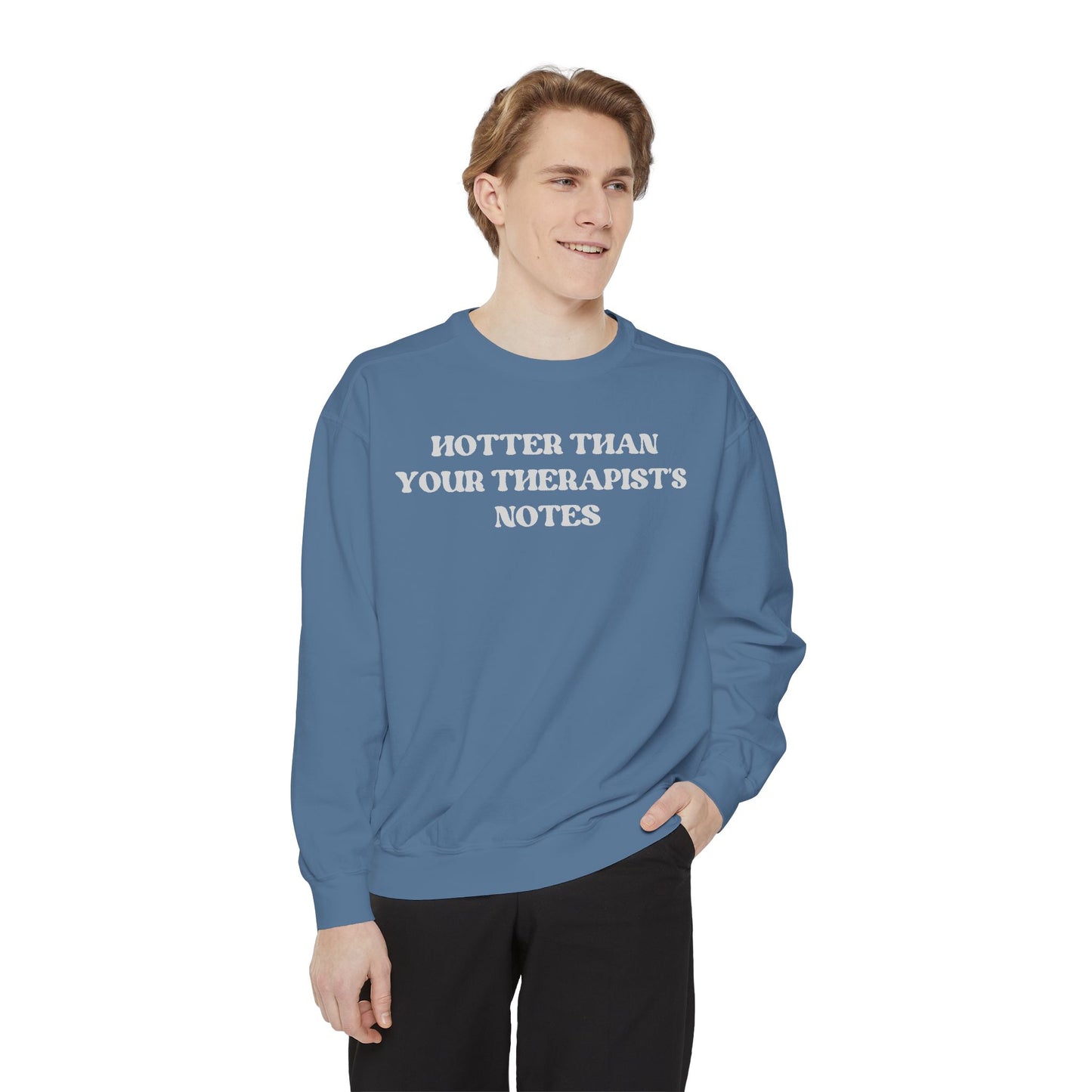 Hotter Than Your Therapist's Notes Sweatshirt