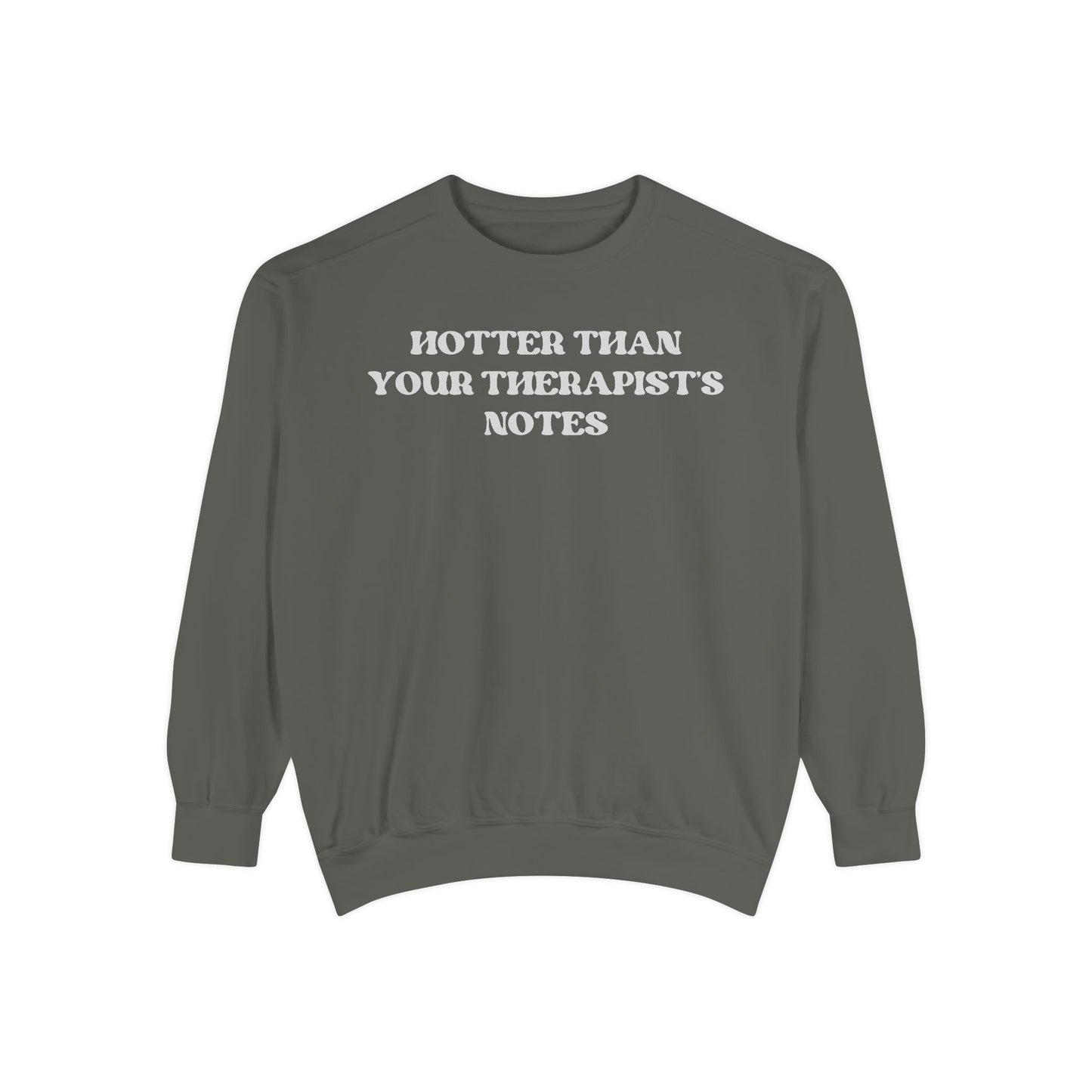 Hotter Than Your Therapist's Notes Sweatshirt