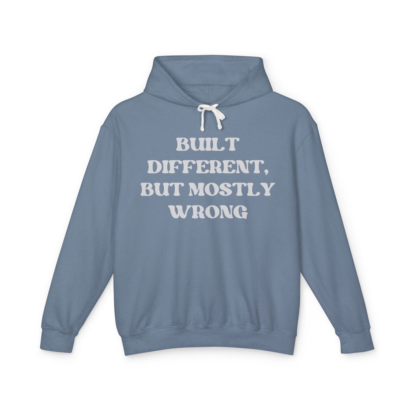 Built Different, but Mostly Wrong Unisex Hooded Sweatshirt