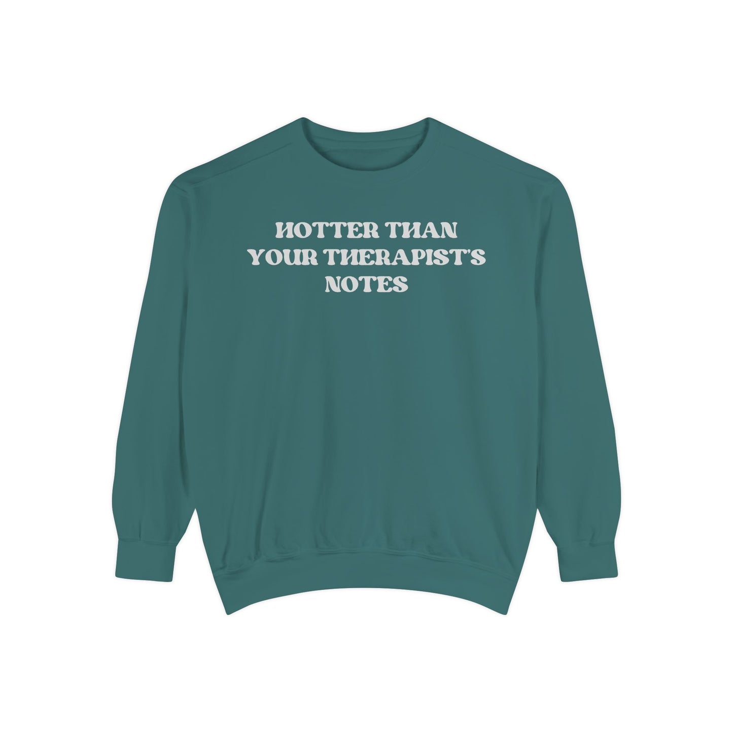 Hotter Than Your Therapist's Notes Sweatshirt