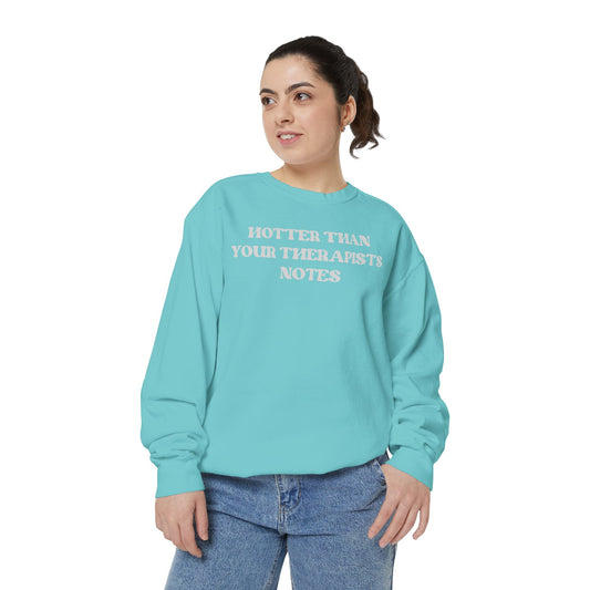 Hotter Than Your Therapist's Notes Sweatshirt