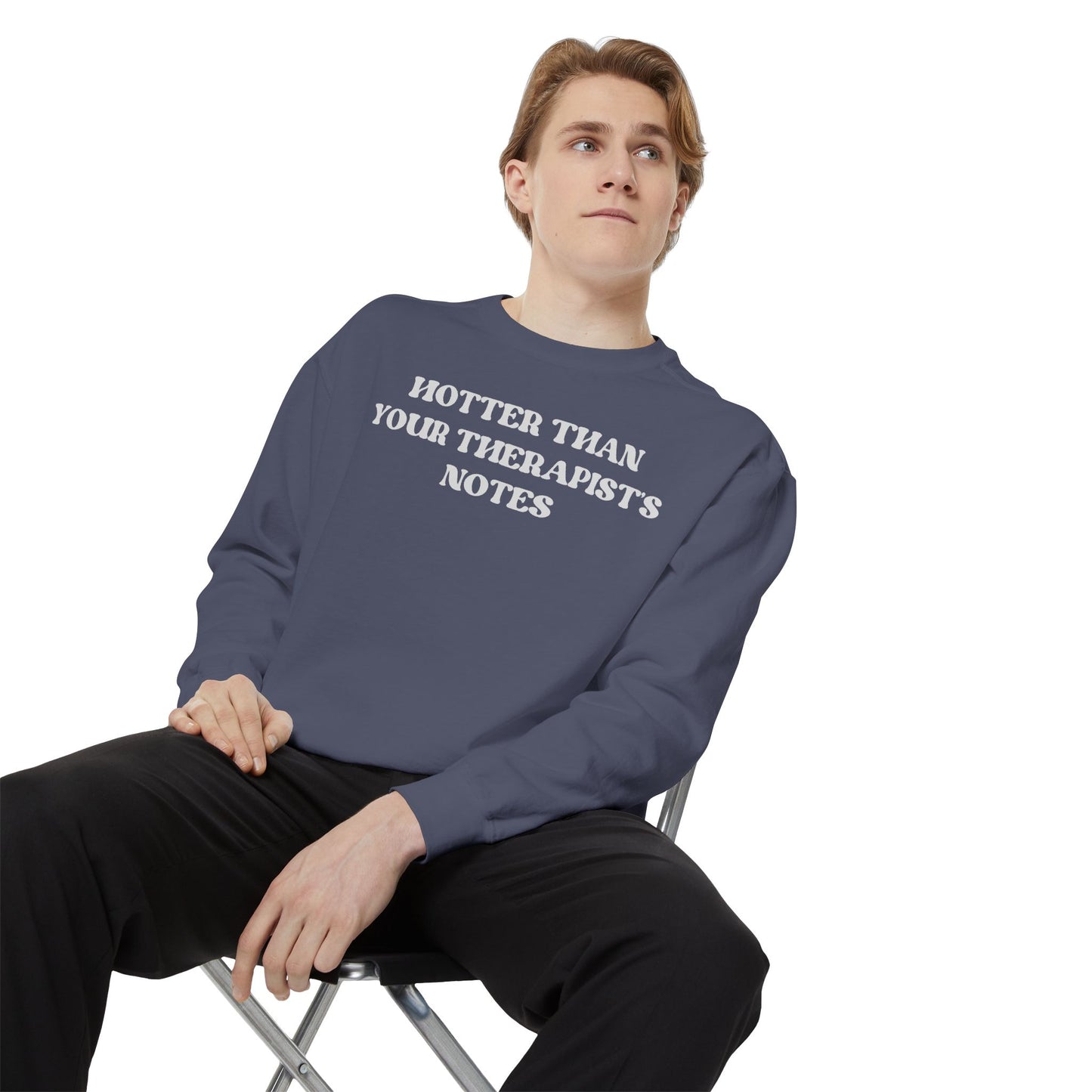 Hotter Than Your Therapist's Notes Sweatshirt