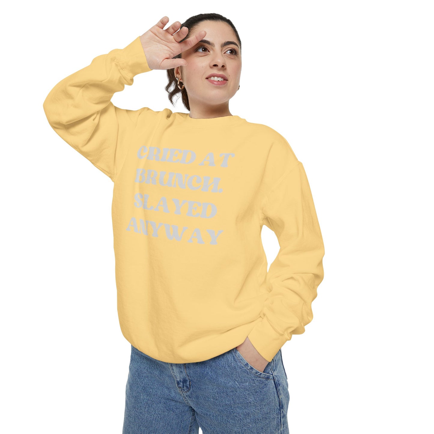 Cried at Brunch. Slayed Anyway Unisex Garment-Dyed Sweatshirt