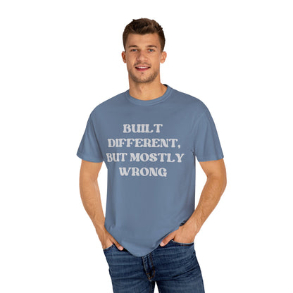 Built Different, But Mostly Wrong Unisex T-shirt