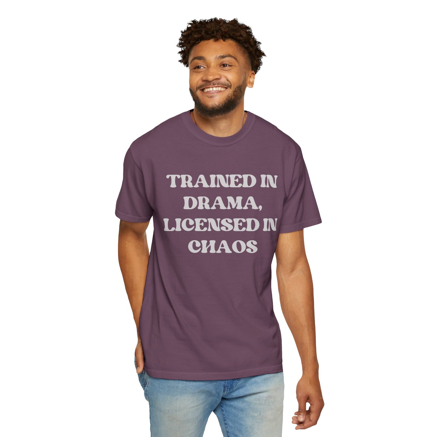 Trained in Drama, Licensed in Chaos Unisex T-Shirt
