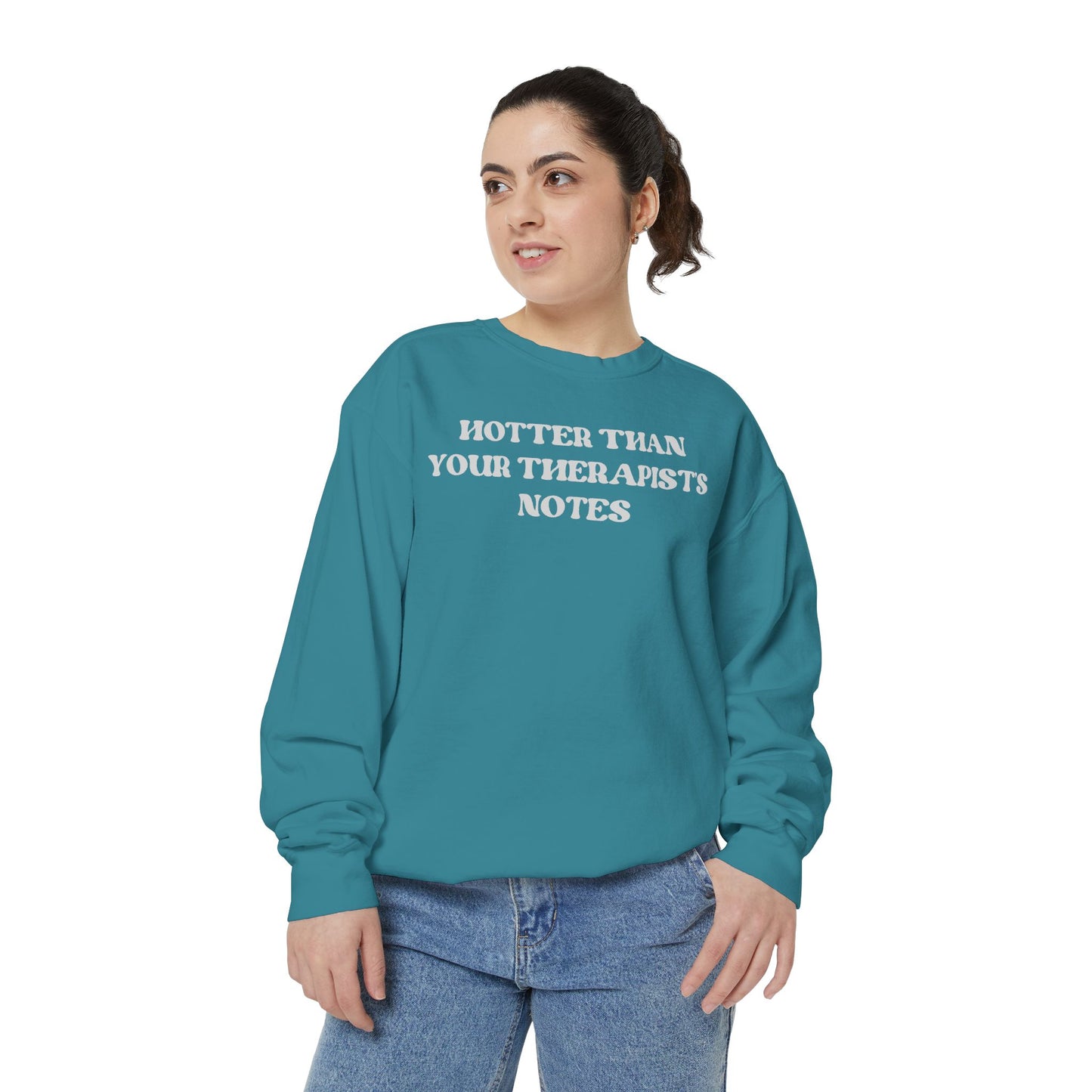 Hotter Than Your Therapist's Notes Sweatshirt