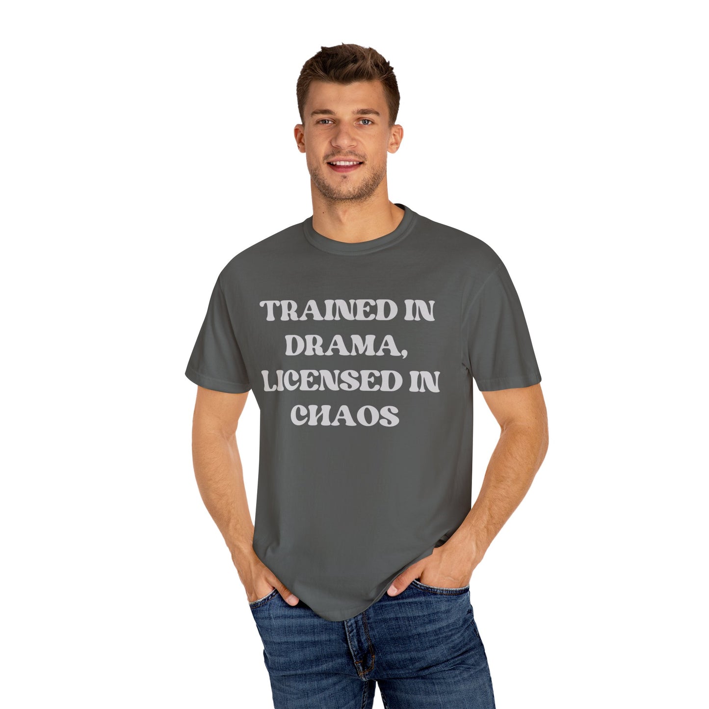 Trained in Drama, Licensed in Chaos Unisex T-Shirt