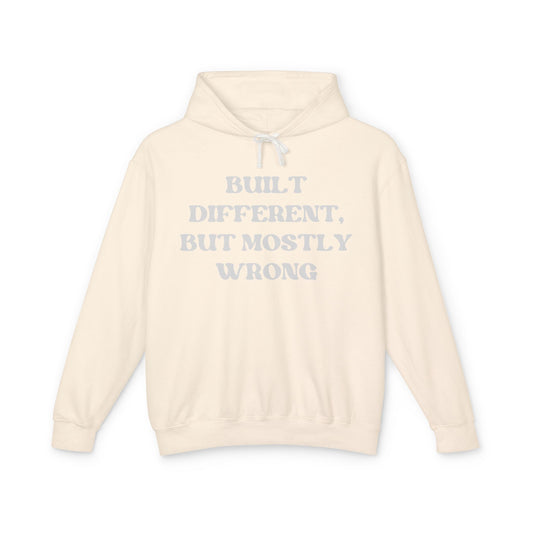 Built Different, but Mostly Wrong Unisex Hooded Sweatshirt