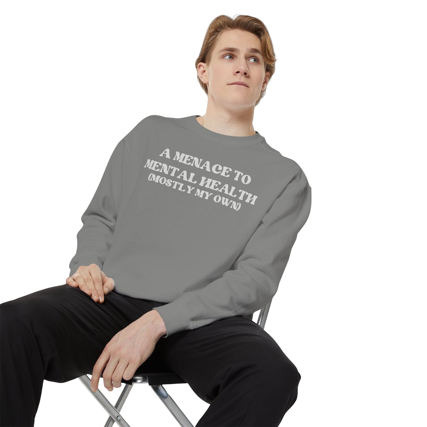 Menace to Mental Health Unisex Garment-Dyed Sweatshirt